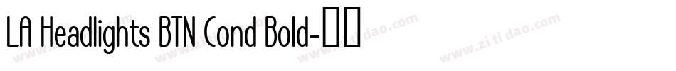LA Headlights BTN Cond Bold字体转换